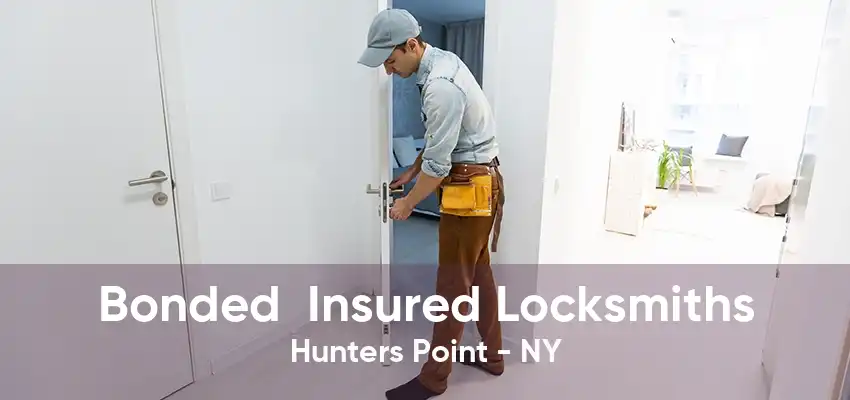 Bonded  Insured Locksmiths Hunters Point - NY