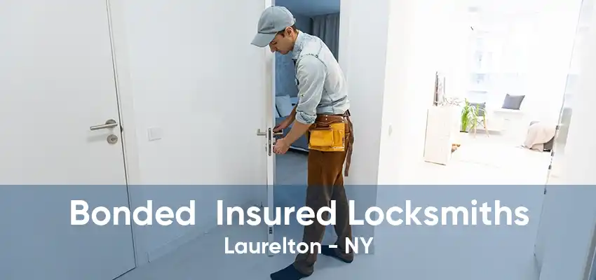 Bonded  Insured Locksmiths Laurelton - NY