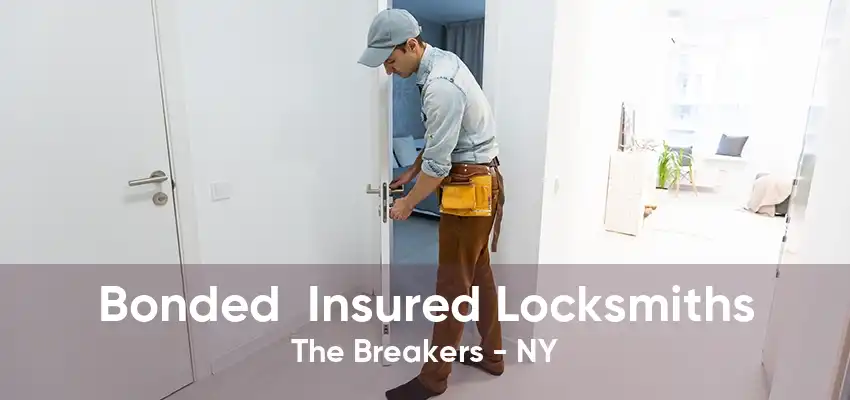 Bonded  Insured Locksmiths The Breakers - NY