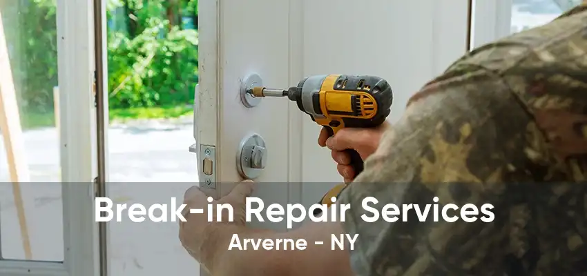 Break-in Repair Services Arverne - NY