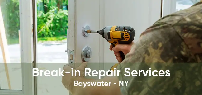 Break-in Repair Services Bayswater - NY