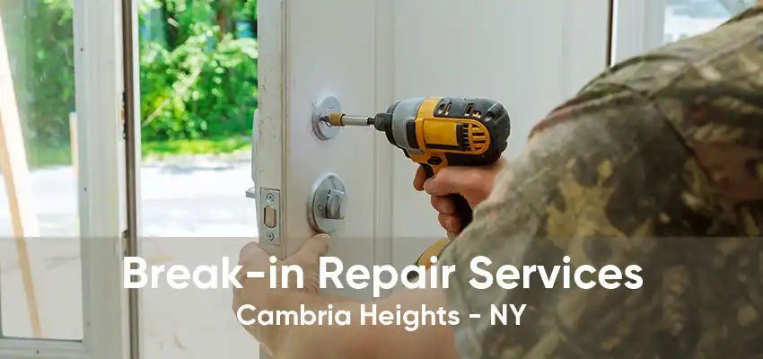 Break-in Repair Services Cambria Heights - NY