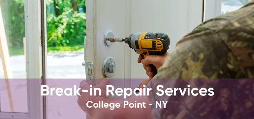 Break-in Repair Services College Point - NY