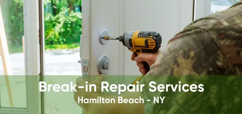 Break-in Repair Services Hamilton Beach - NY