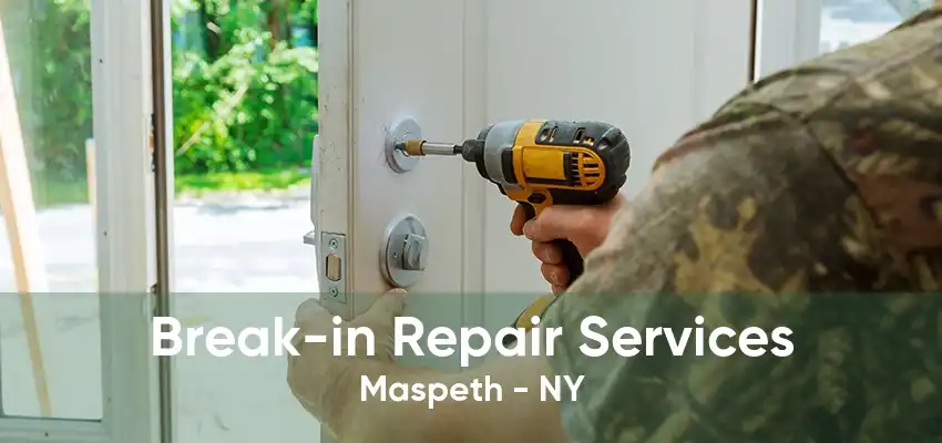 Break-in Repair Services Maspeth - NY