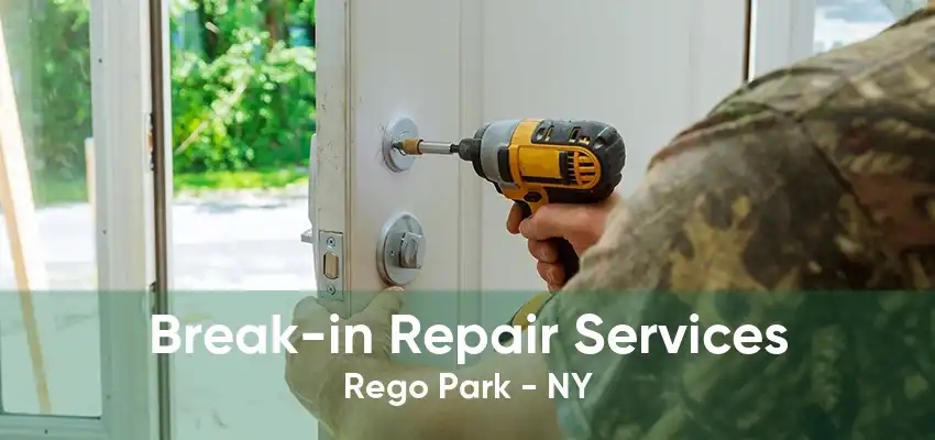 Break-in Repair Services Rego Park - NY