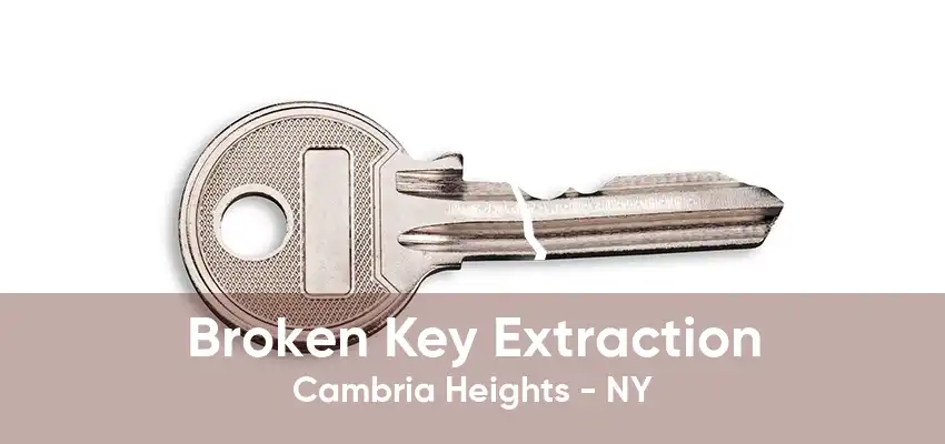 Broken Key Extraction Cambria Heights - NY