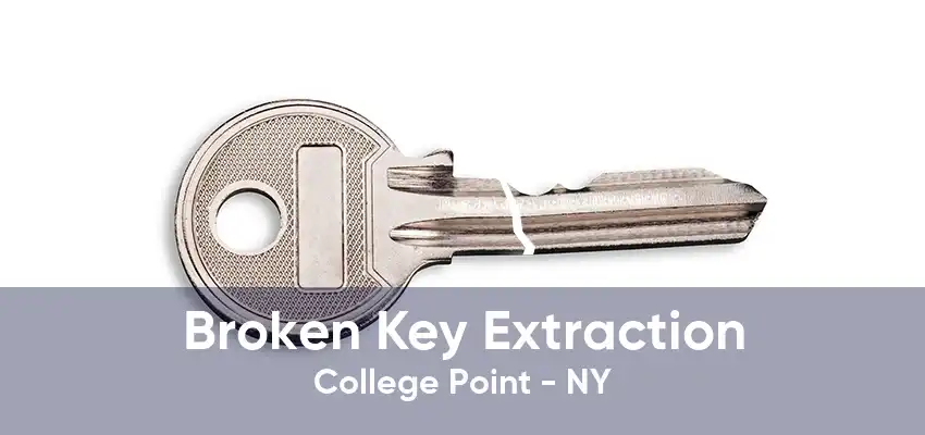 Broken Key Extraction College Point - NY