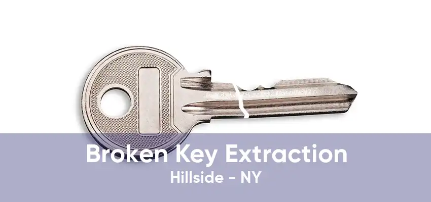 Broken Key Extraction Hillside - NY