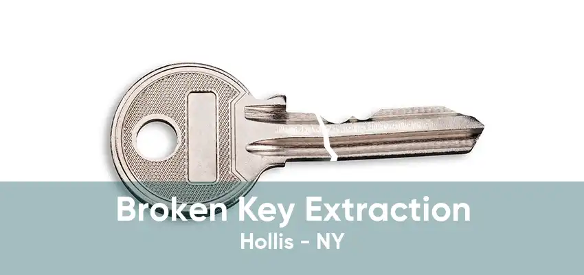 Broken Key Extraction Hollis - NY