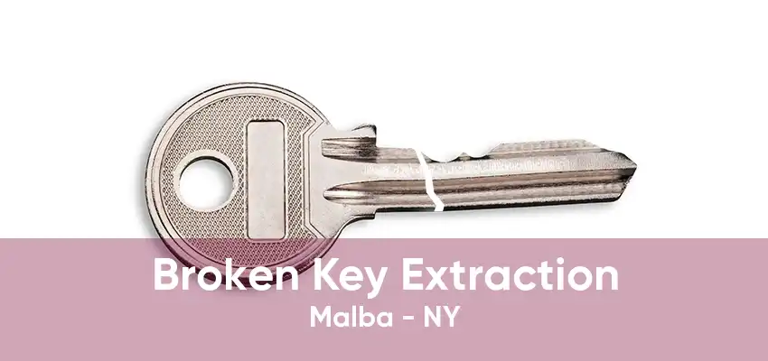 Broken Key Extraction Malba - NY