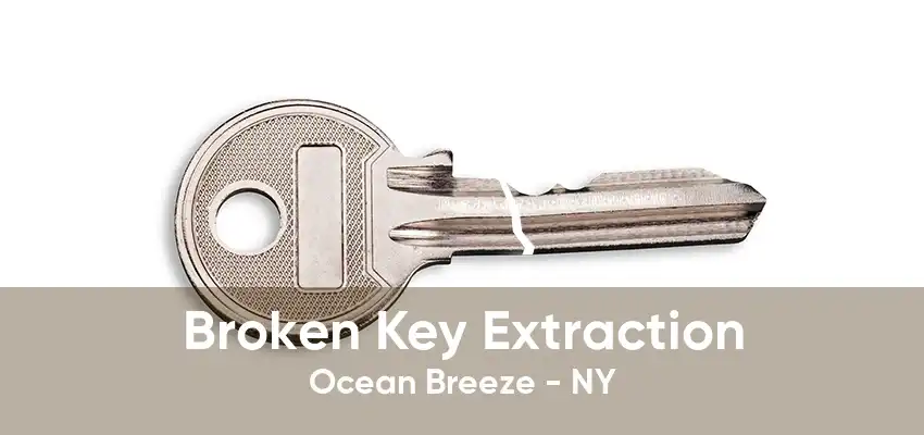 Broken Key Extraction Ocean Breeze - NY