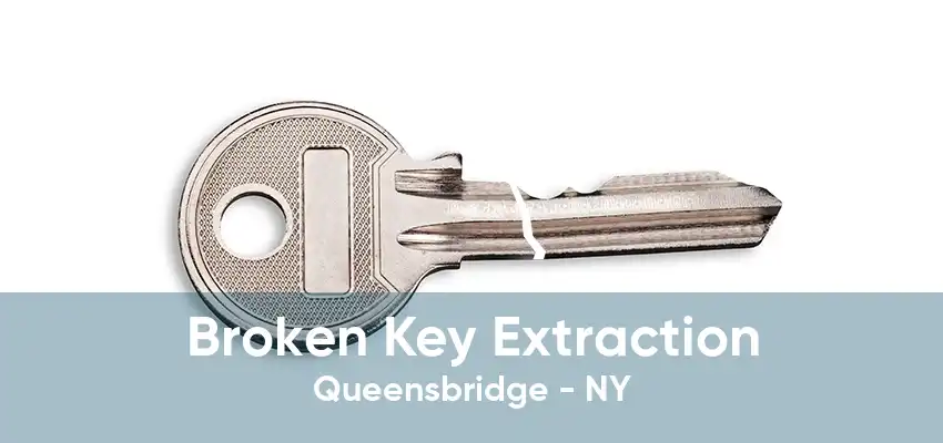 Broken Key Extraction Queensbridge - NY