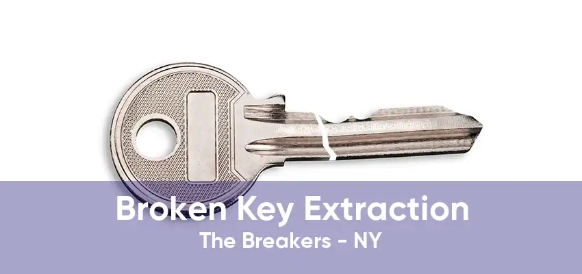 Broken Key Extraction The Breakers - NY