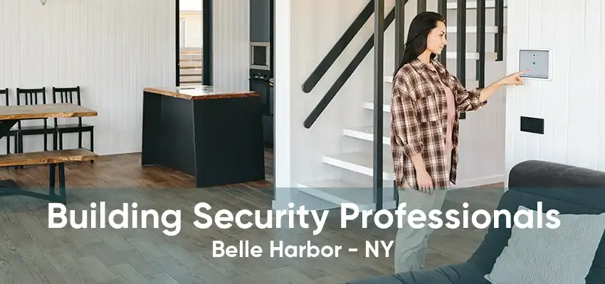 Building Security Professionals Belle Harbor - NY