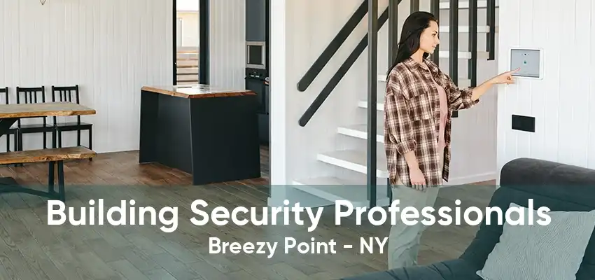 Building Security Professionals Breezy Point - NY