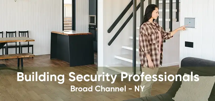 Building Security Professionals Broad Channel - NY