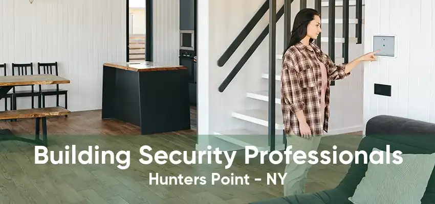 Building Security Professionals Hunters Point - NY