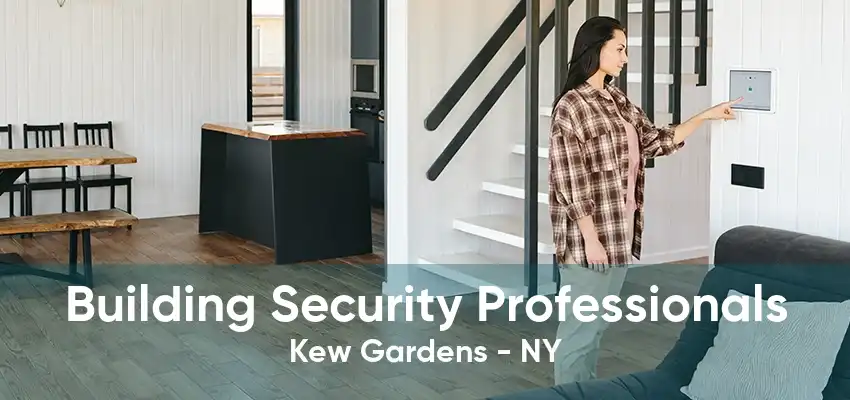 Building Security Professionals Kew Gardens - NY