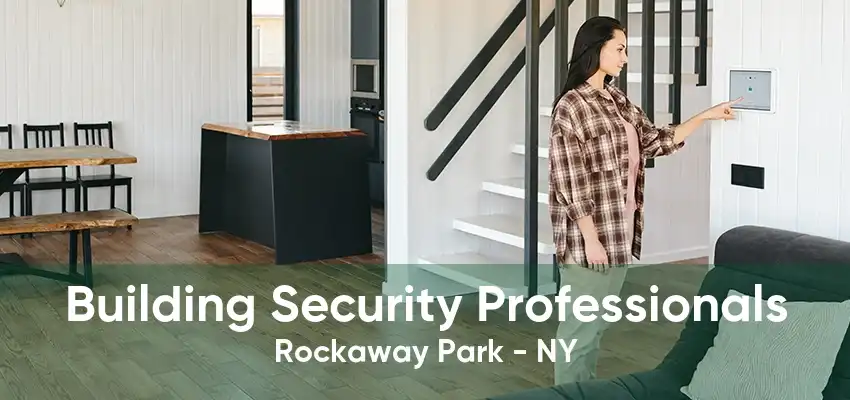 Building Security Professionals Rockaway Park - NY