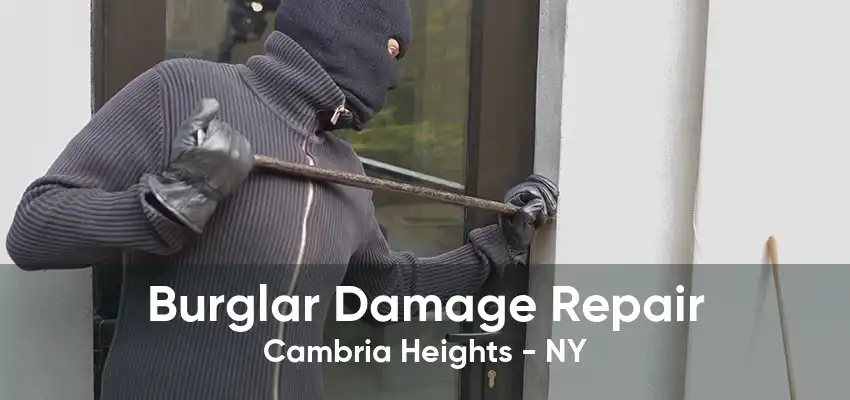 Burglar Damage Repair Cambria Heights - NY