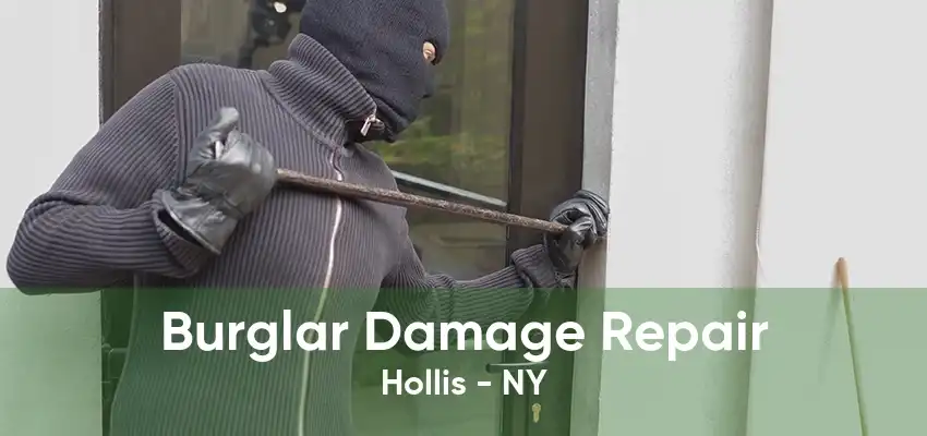 Burglar Damage Repair Hollis - NY