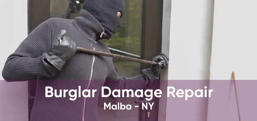 Burglar Damage Repair Malba - NY