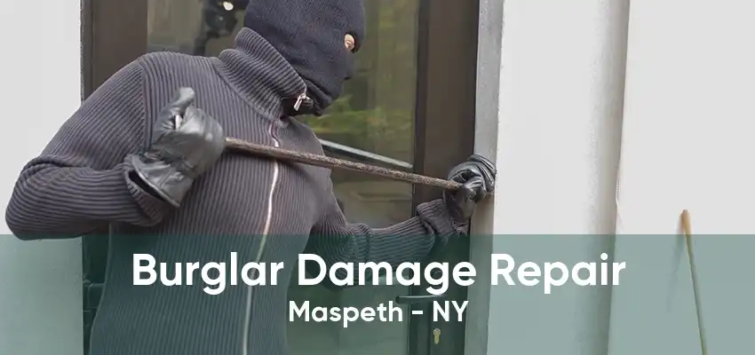 Burglar Damage Repair Maspeth - NY