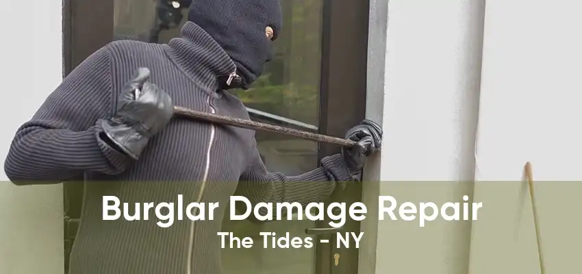 Burglar Damage Repair The Tides - NY