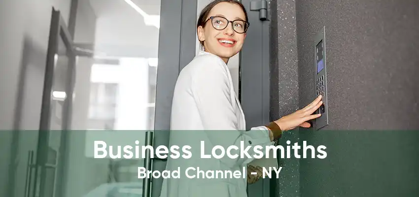 Business Locksmiths Broad Channel - NY