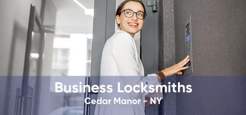 Business Locksmiths Cedar Manor - NY