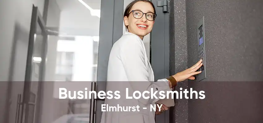 Business Locksmiths Elmhurst - NY