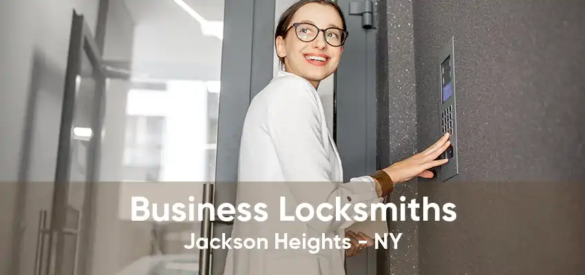 Business Locksmiths Jackson Heights - NY