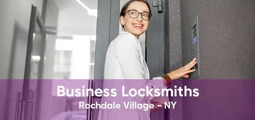 Business Locksmiths Rochdale Village - NY