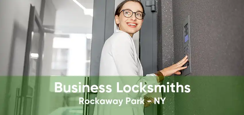 Business Locksmiths Rockaway Park - NY