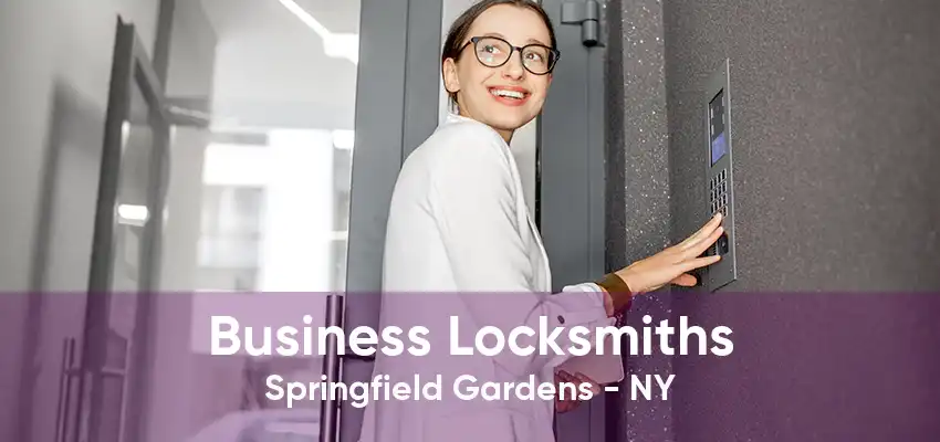 Business Locksmiths Springfield Gardens - NY