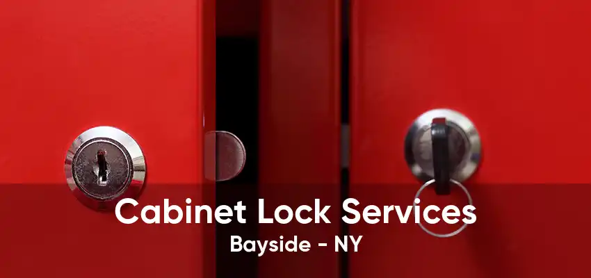 Cabinet Lock Services Bayside - NY