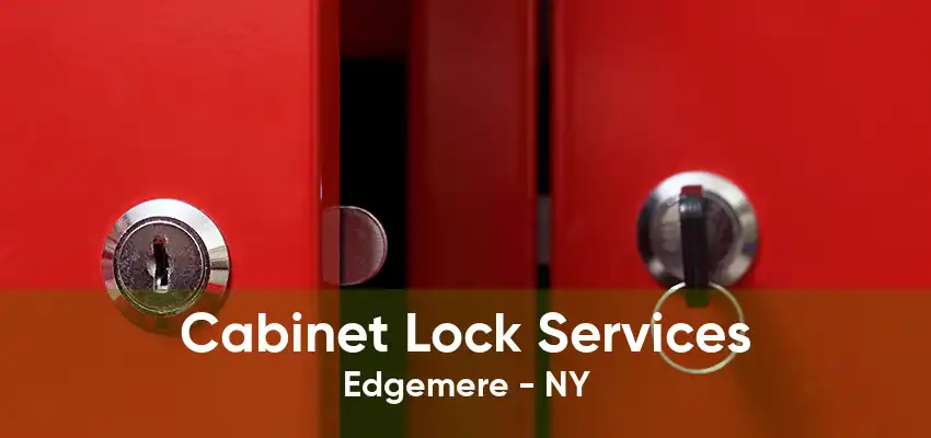 Cabinet Lock Services Edgemere - NY