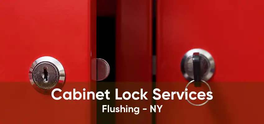 Cabinet Lock Services Flushing - NY