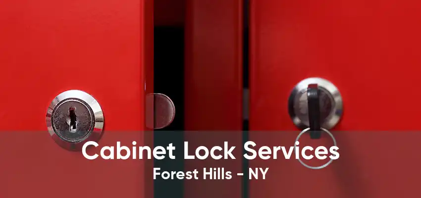 Cabinet Lock Services Forest Hills - NY