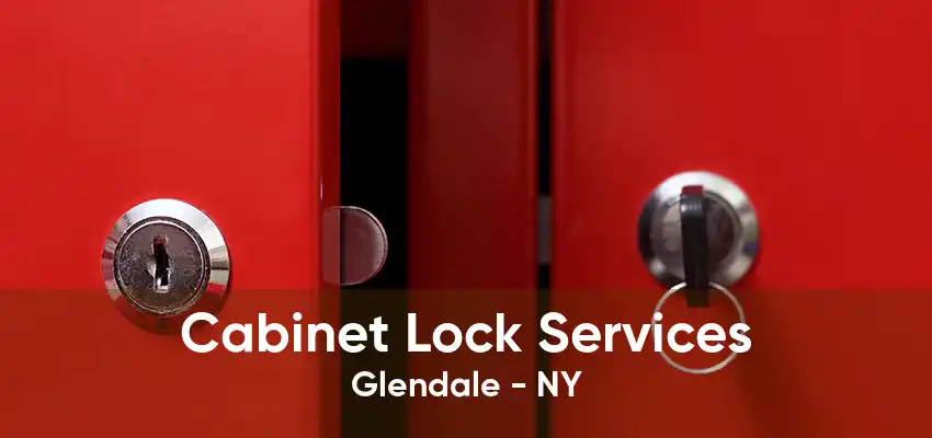 Cabinet Lock Services Glendale - NY