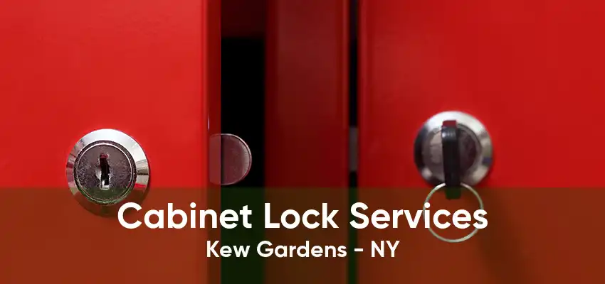 Cabinet Lock Services Kew Gardens - NY