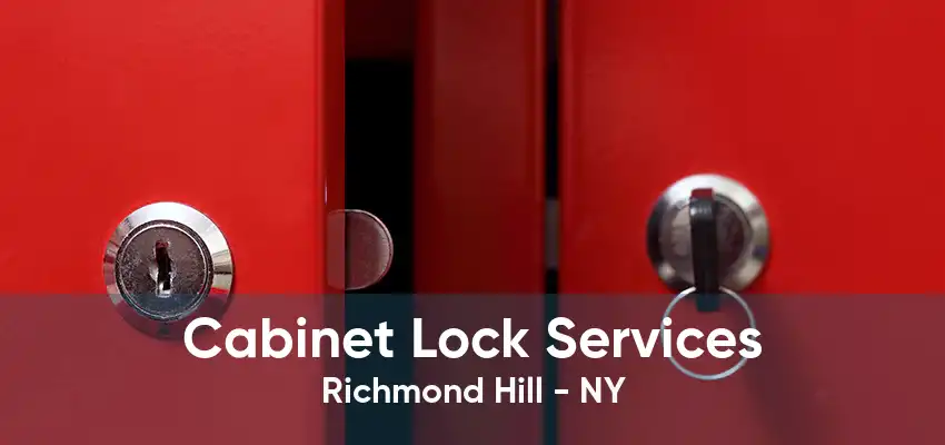 Cabinet Lock Services Richmond Hill - NY