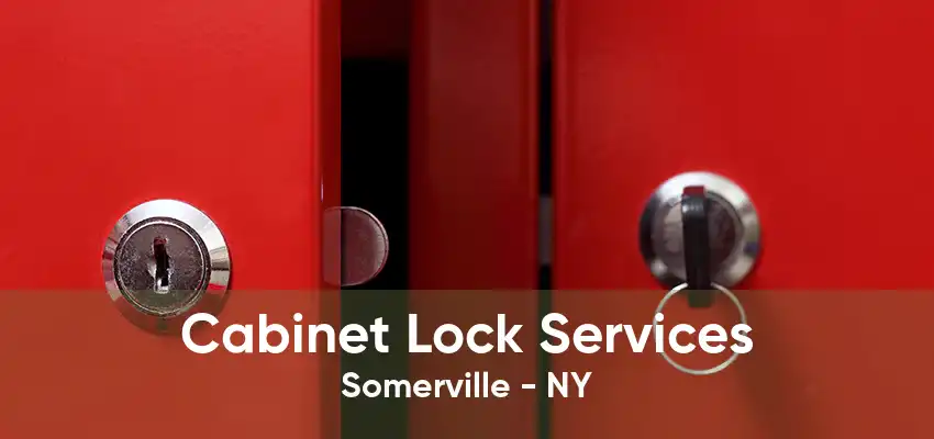 Cabinet Lock Services Somerville - NY