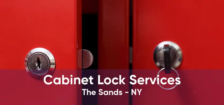 Cabinet Lock Services The Sands - NY