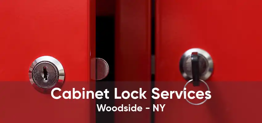 Cabinet Lock Services Woodside - NY