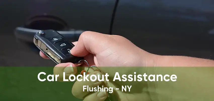 Car Lockout Assistance Flushing - NY