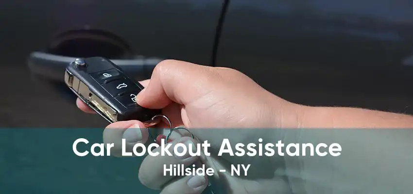 Car Lockout Assistance Hillside - NY