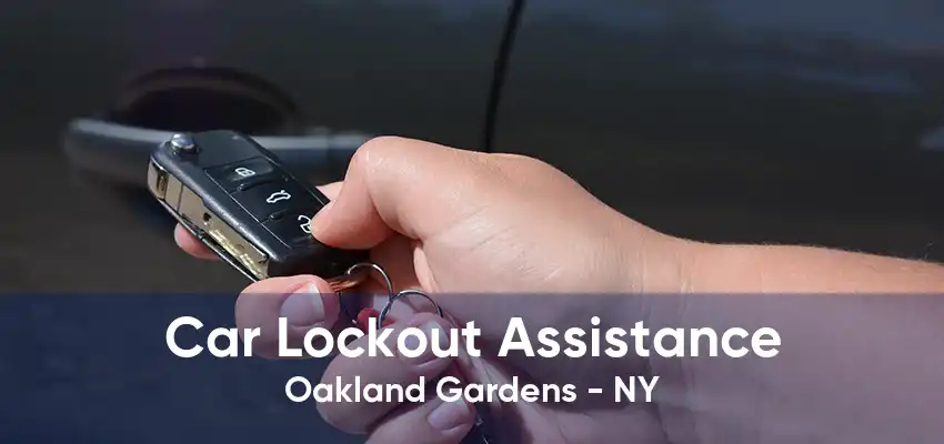 Car Lockout Assistance Oakland Gardens - NY