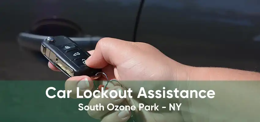 Car Lockout Assistance South Ozone Park - NY